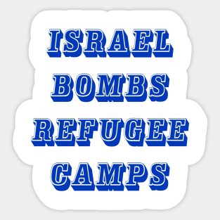 Israel Bombs Refugee Camps - Front Sticker